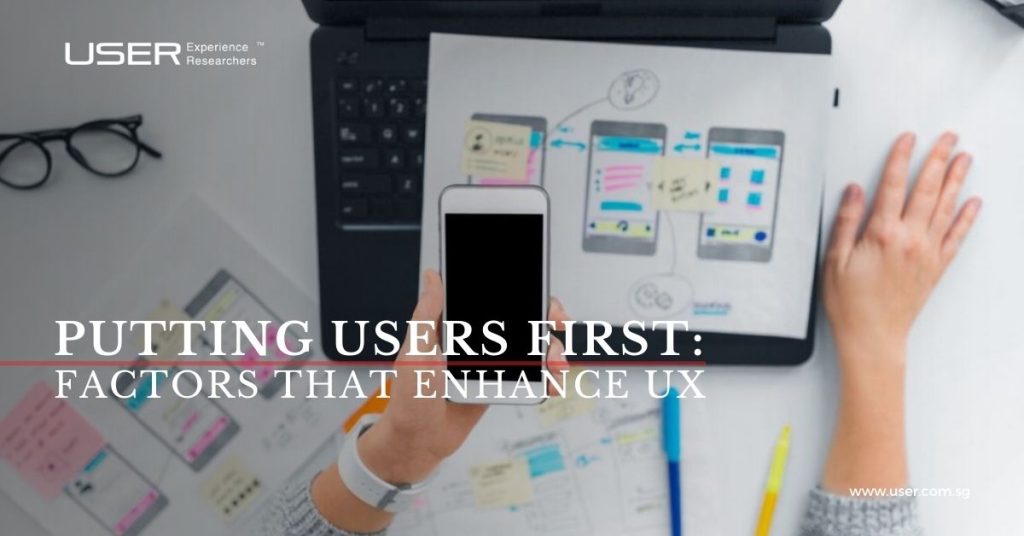 Putting Users First: Factors that Enhance UX