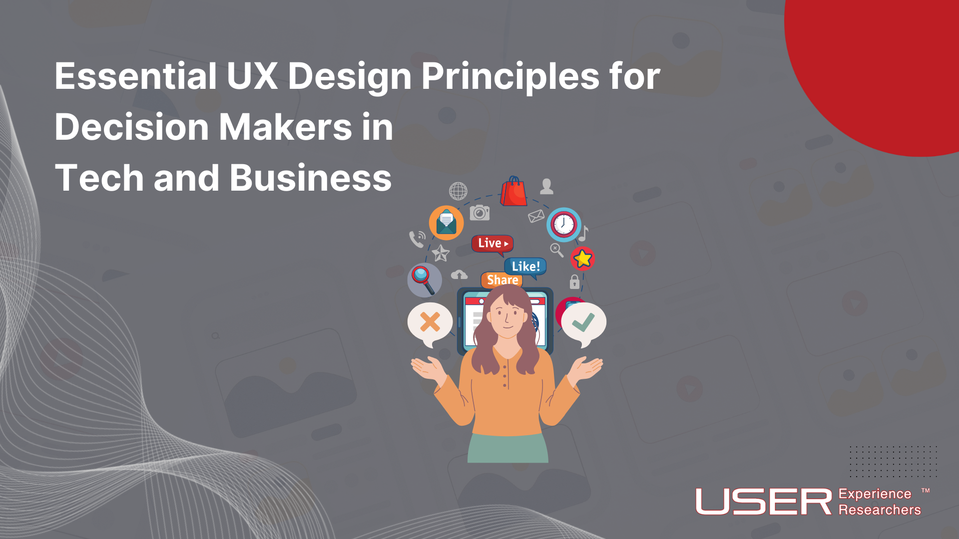 Essential UX Design Principles for Decision Makers in Tech and Business